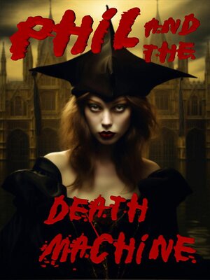 cover image of Phil and the Death Machine